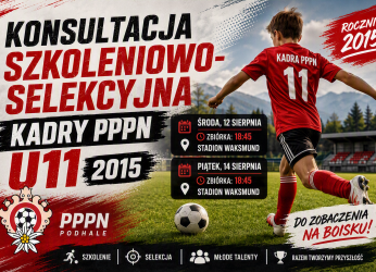 Konsultacja Szkoleniowo-Selekcyjna Kadry PPPN U11 (rocznik 2015)
